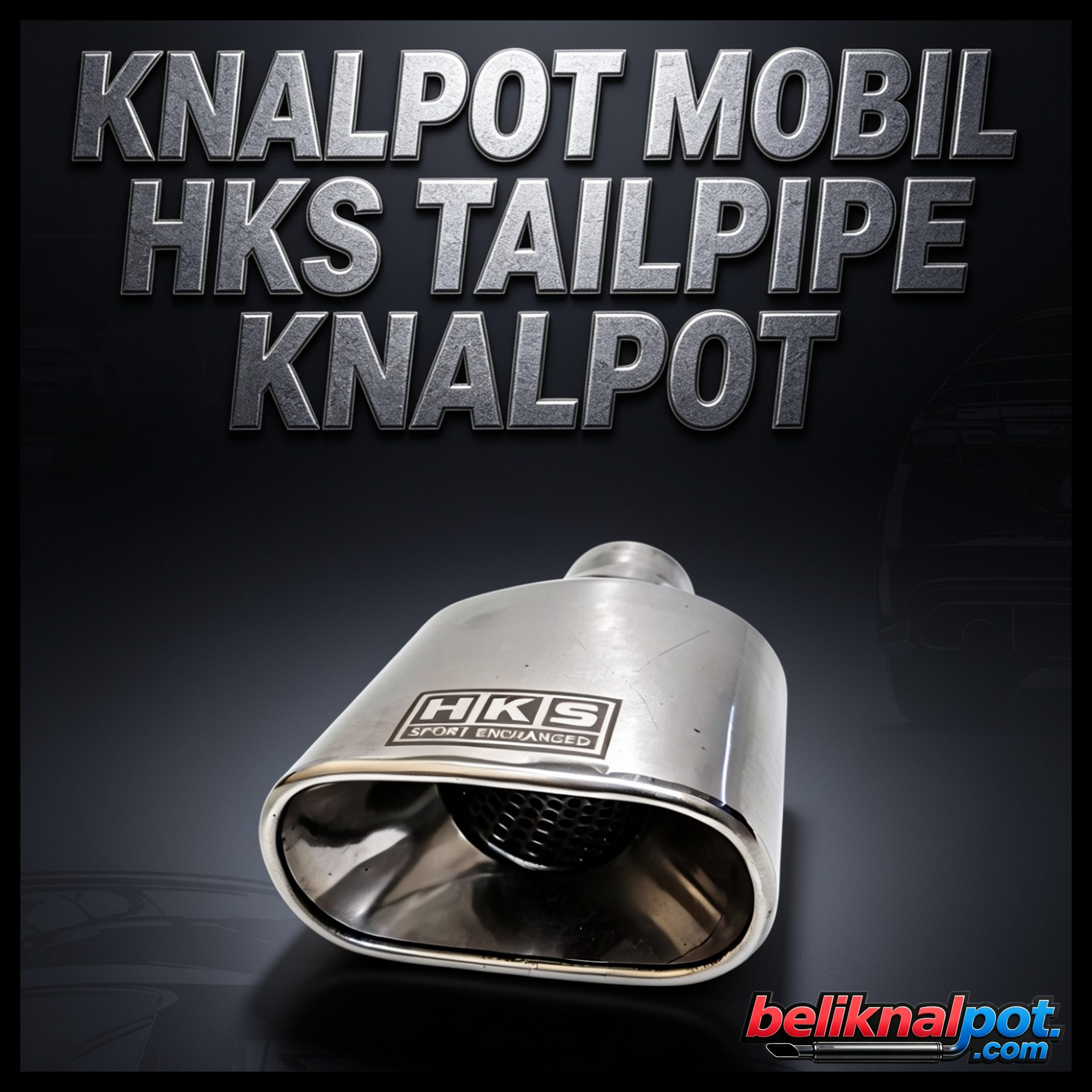 JUAL KNALPOT MOBIL TAILPIPE HKS KOTAK 4 INCHI BAHAN STAINLESS STEEL BERKWALITAS