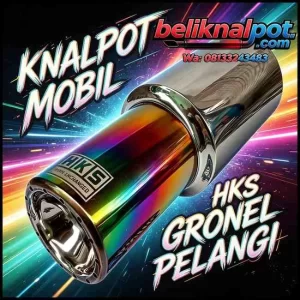 KNALPOT MOBIL HKS GRONEL PELANGI BAHAN FULL STAINLESS ANTI KARAT SUARA BASS EMPUK